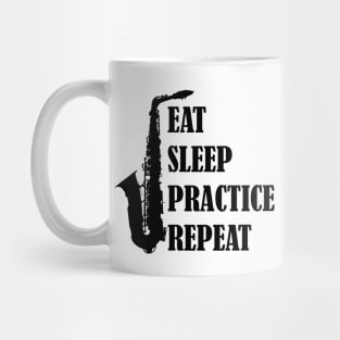 Eat Sleep Practice Repeat: Saxophone Mug